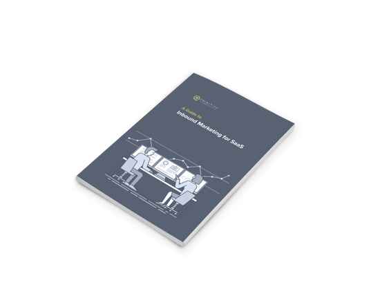 A Guide to Inbound Marketing for SaaS A Guide to Inbound Marketing for SaaS